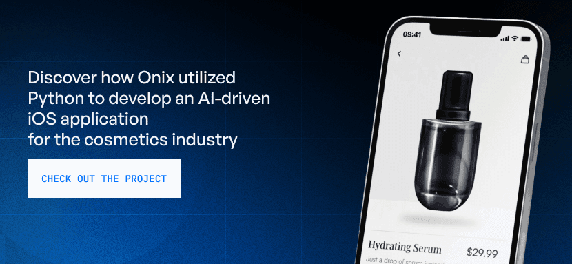 Discover how Onix utilized Python to develop an Al-driven | iOS application for the cosmetics industry