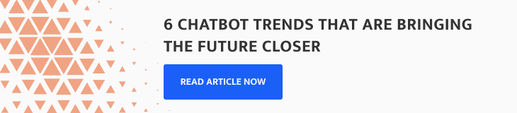 6 chatbot trends that are bringing the future closer