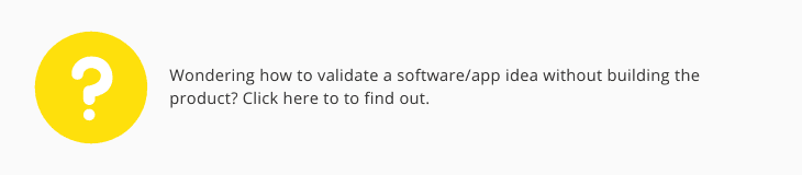 how to validate a software or app idea without building the product