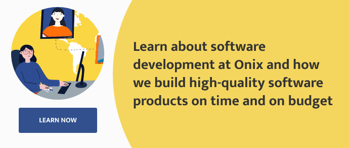 Learn about software development at Onix and how we build high-quality software products on time and on budget (1).png