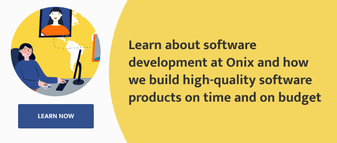 Learn about software development at Onix and how we build high-quality software products on time and on budget-min (2).png